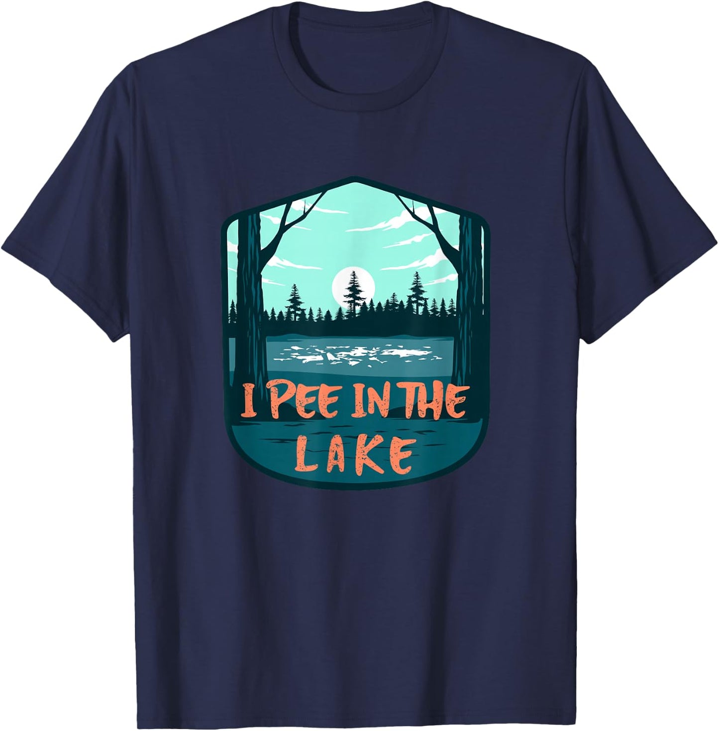 I Pee In The Lake Funny Boating Swimming Summer Vacation T-Shirt - T-Shirt | Navy