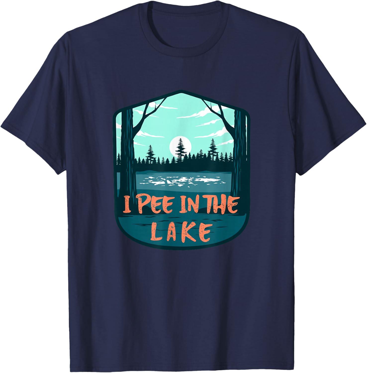 I Pee In The Lake Funny Boating Swimming Summer Vacation T-Shirt - T-Shirt | Navy