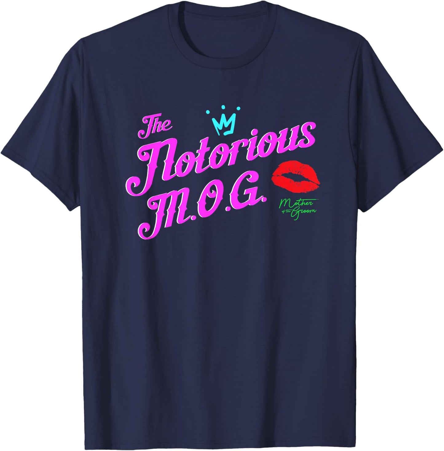 Mother of the Groom Shirts | Funny NOTORIOUS M.O.G. T-Shirt - T-Shirt | Navy