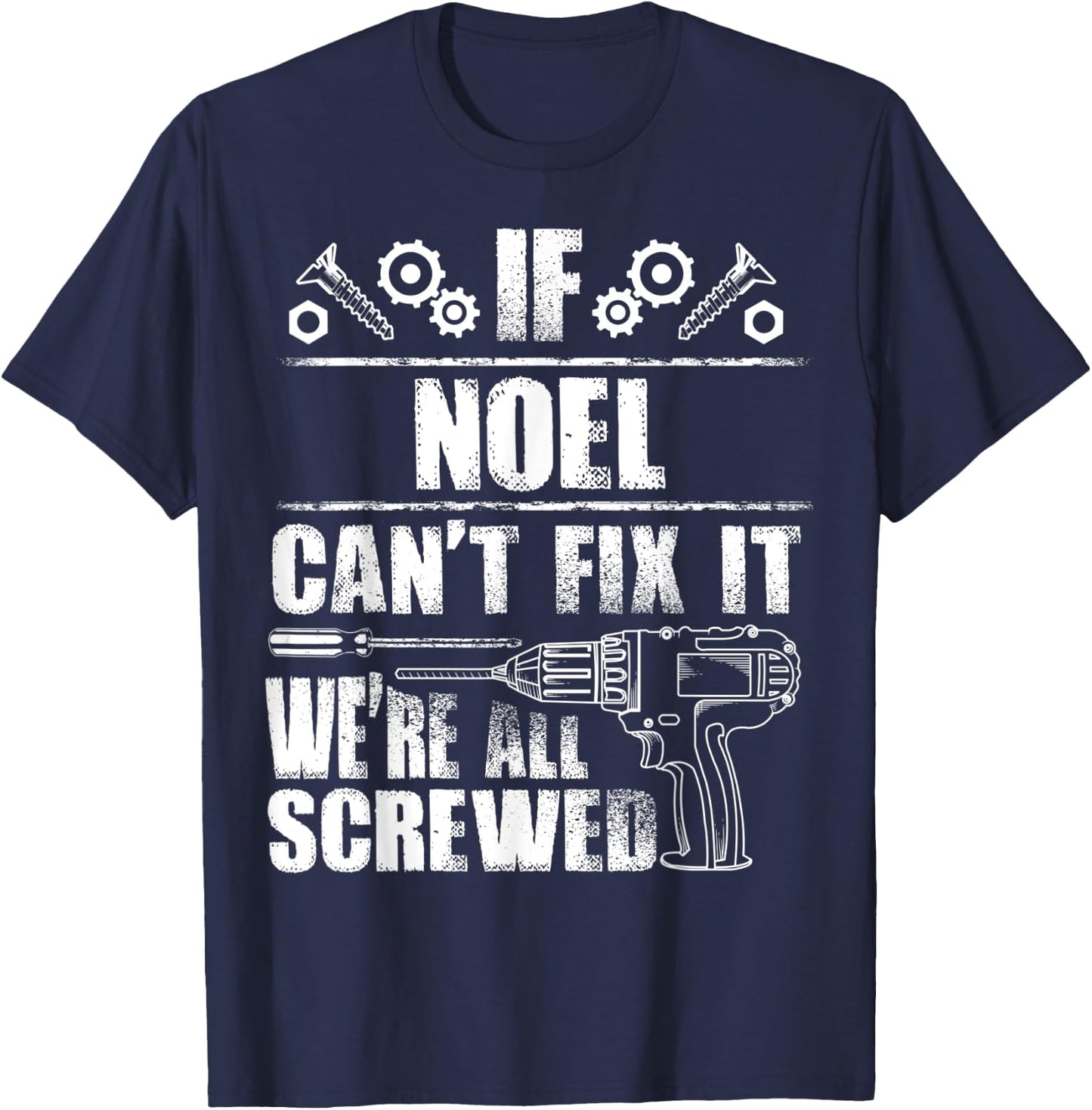 NOEL Gift Name Fix It Funny Birthday Personalized Dad Idea T-Shirt - T-Shirt | Navy