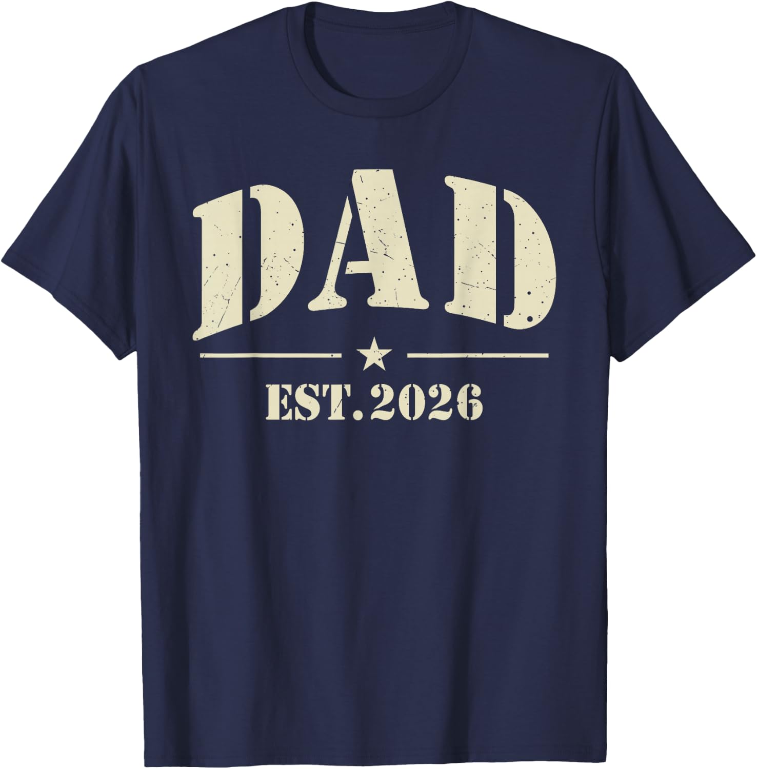 Dad Est 2026 Daddy Father 2026 Soon to Be New Dad 2026 T-Shirt - T-Shirt | Navy