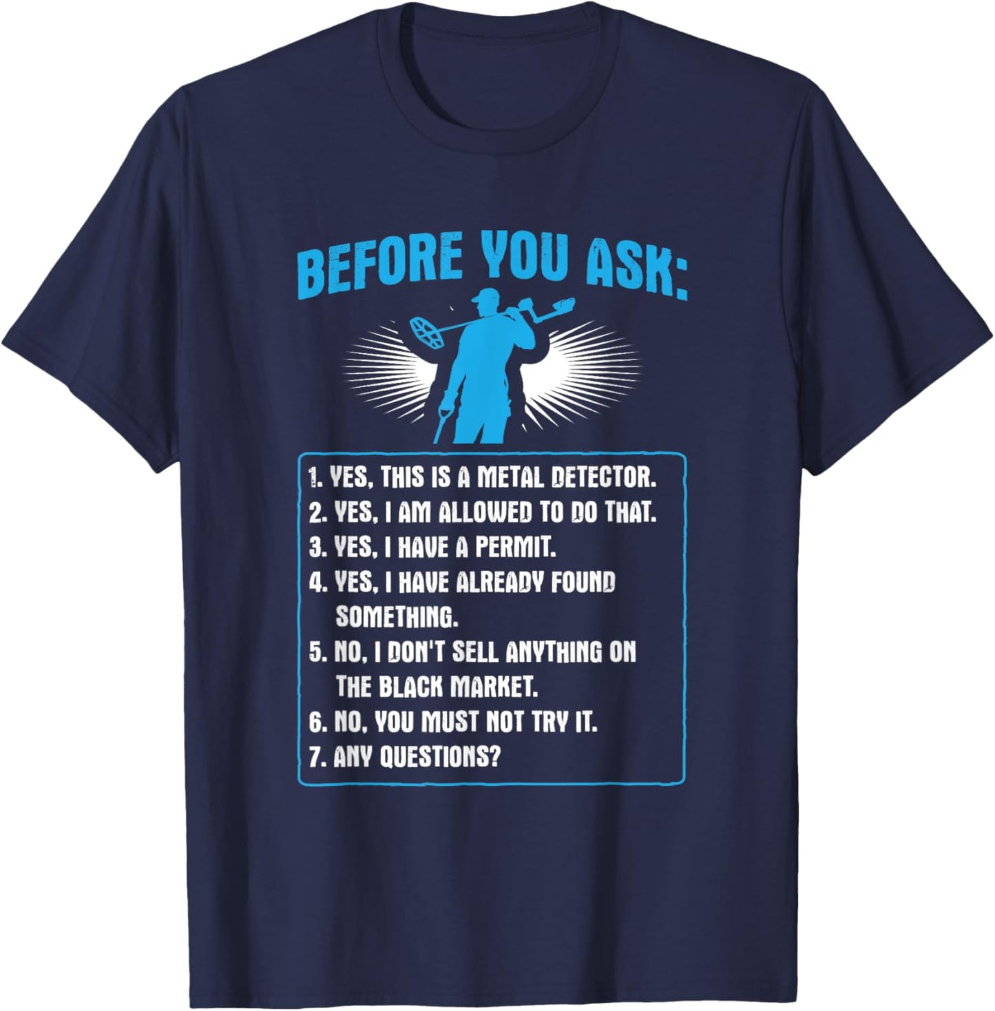 Before You Ask Detectorist Metal Detecting T-Shirt - T-Shirt | Navy