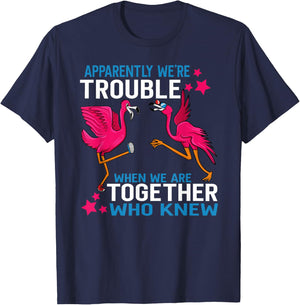 Apparently We Are Trouble When We Are Together Flamingo T-Shirt - T-Shirt | Navy