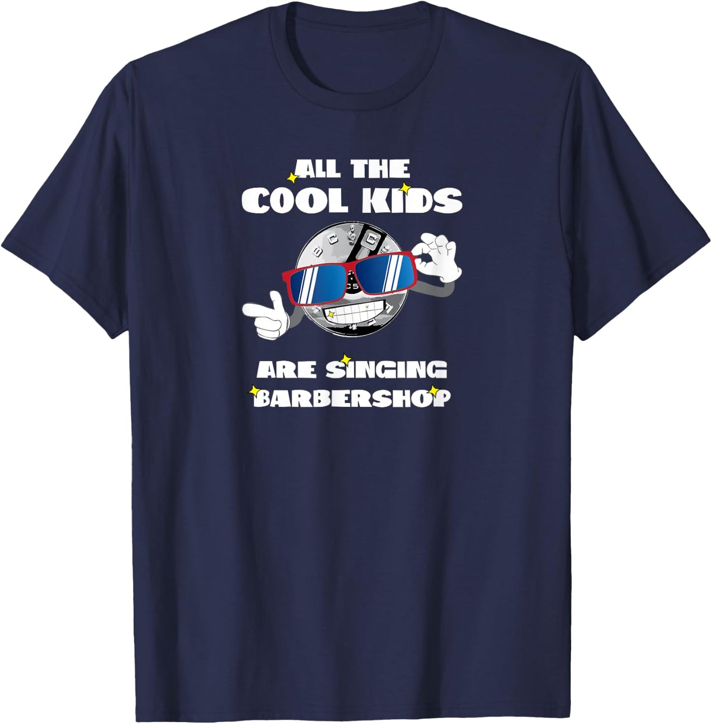 All the cool Guys are singing Barbershop Singer Quartet T-Shirt - T-Shirt | Navy