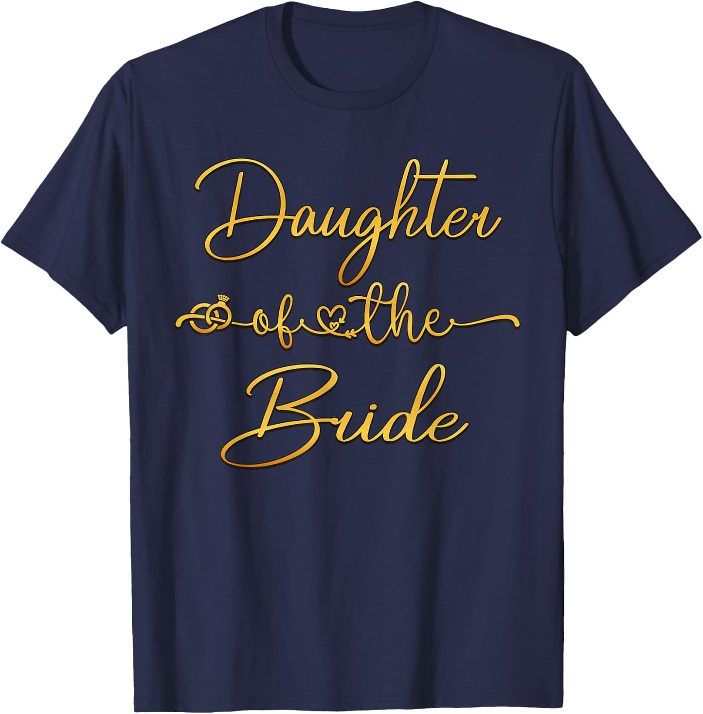 Daughter Of The Bride Bridal Wedding Shower Ideas T-Shirt - T-Shirt | Navy