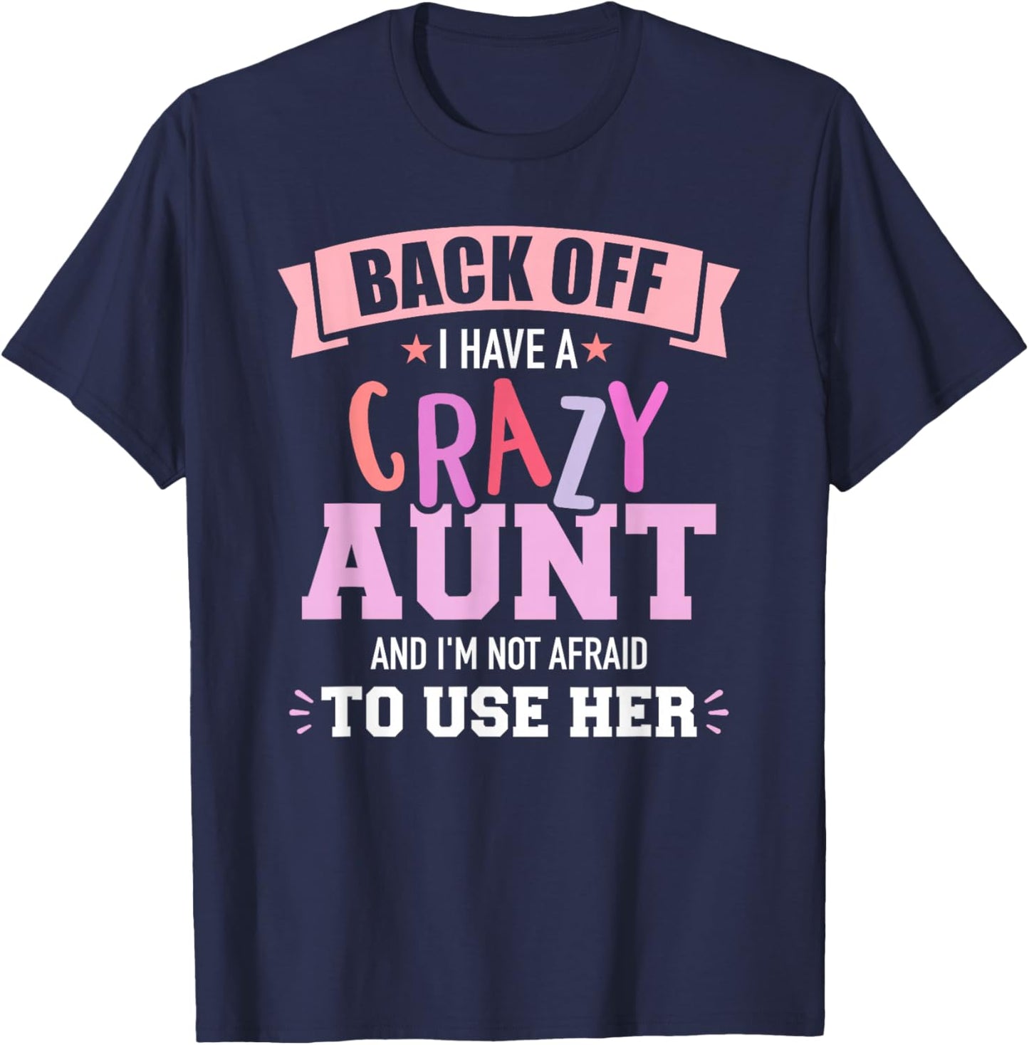 I have a crazy aunt not afraid to use her T-Shirt - T-Shirt | Navy