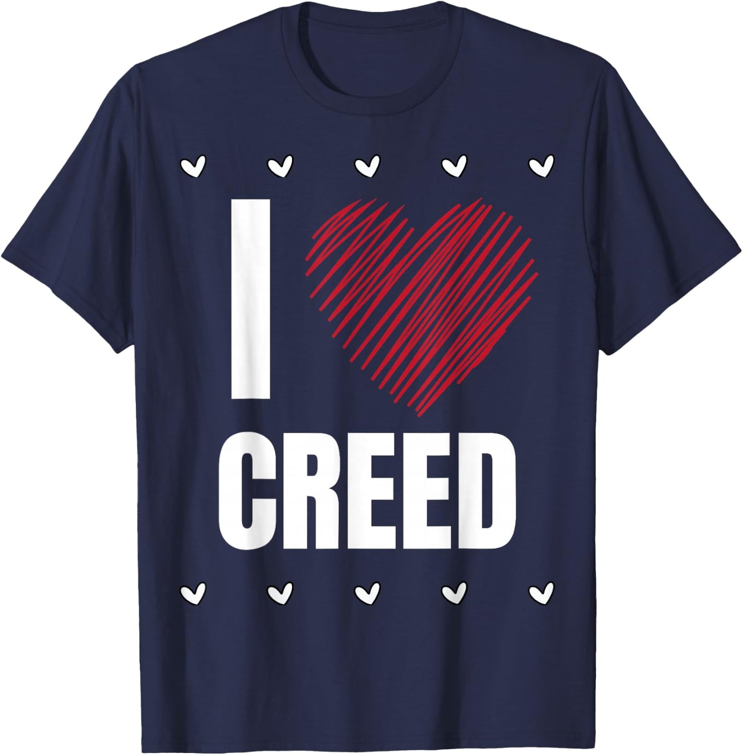 I Love CREED First Name Cool Heart Funny Personalized Name T-Shirt - T-Shirt | Navy
