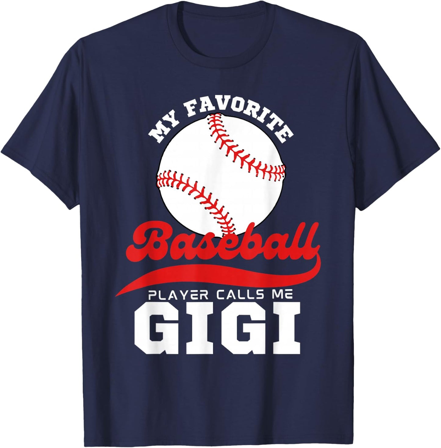 My Favorite Baseball Player Calls Me Gigi Cute Gigi Baseball T-Shirt - T-Shirt | Navy