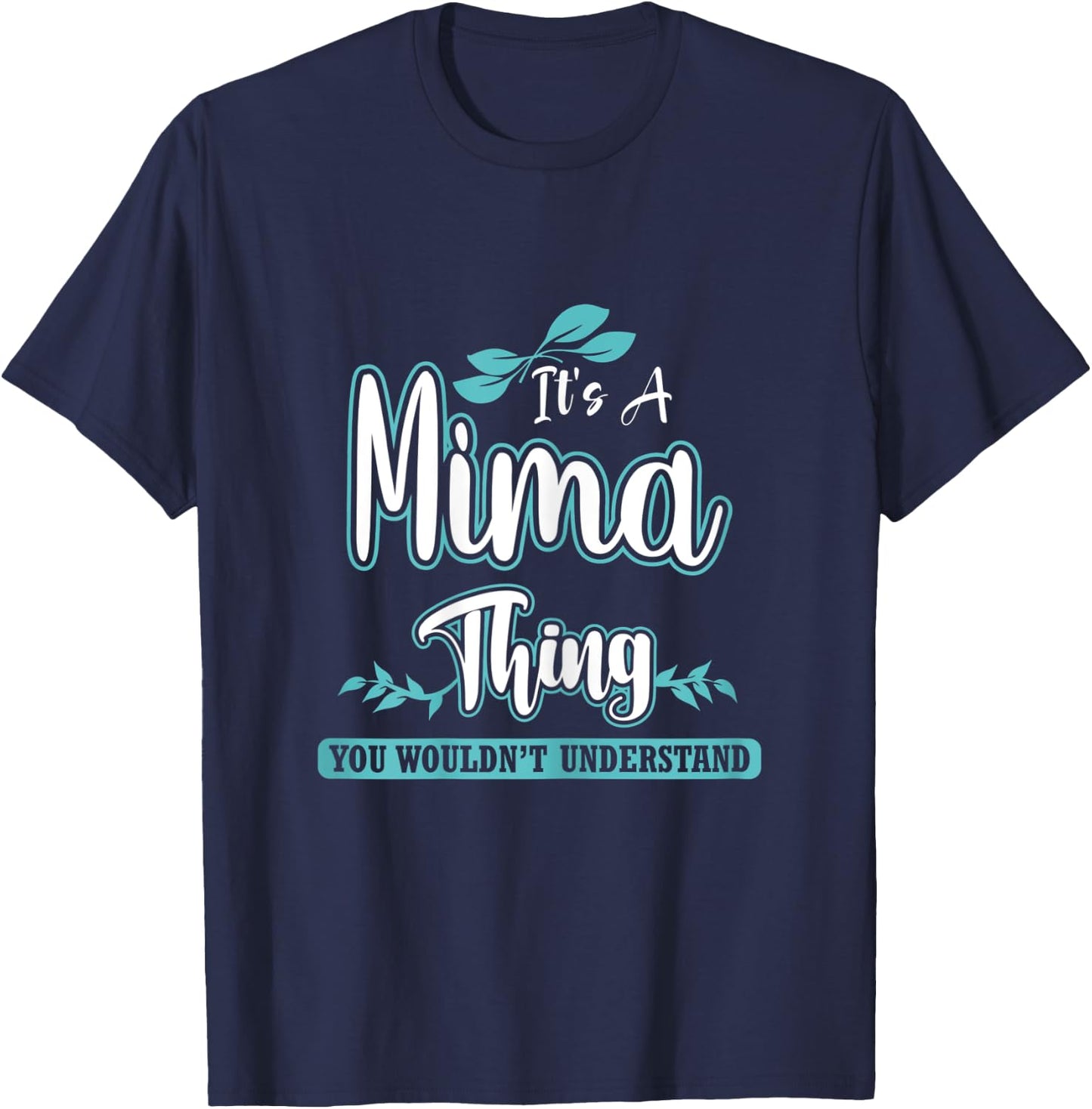 Funny Mima Gift Mom/Grandma on Mother’s Day Birthday T-Shirt - T-Shirt | Navy