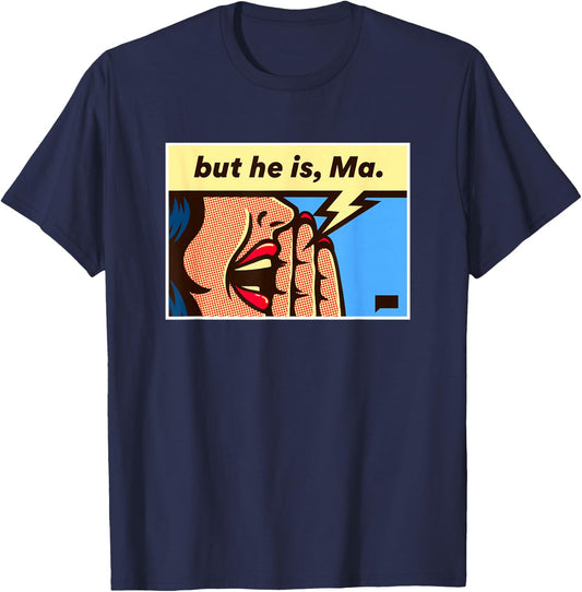 Real Housewives of Rhode Island But He is, Ma T-Shirt - T-Shirt | Navy