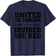 United We Bargain Divided We Beg Labor Union Workers T-Shirt - T-Shirt | Navy