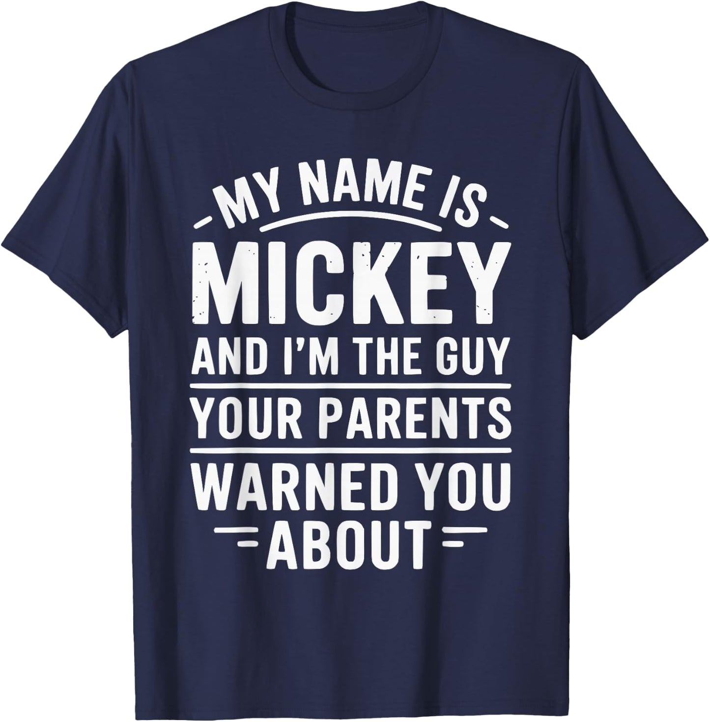 Funny Men Called Mickey Dad Brother Son Uncle Father Nephew T-Shirt - T-Shirt | Navy
