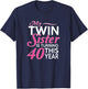 40th Birthday Gifts for Twin Sisters Funny Birth Year T-Shirt - T-Shirt | Navy