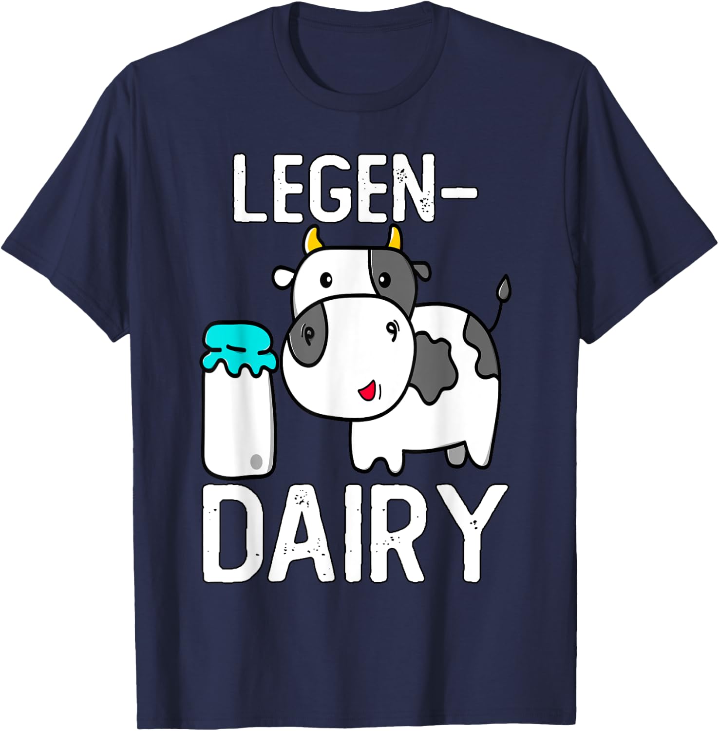 LegenDairy Cute Cow Milk Joke Legen-dairy Cow Milk Legendary T-Shirt - T-Shirt | Navy