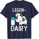 LegenDairy Cute Cow Milk Joke Legen-dairy Cow Milk Legendary T-Shirt - T-Shirt | Navy