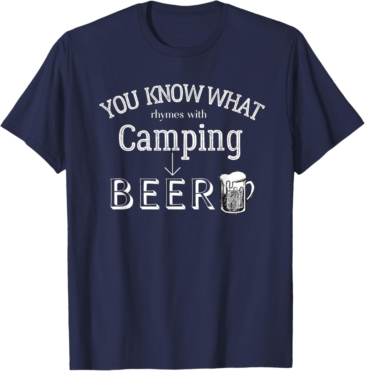 Funny Camping Do You Know What Rhymes With Camping Beer T-Shirt - T-Shirt | Navy