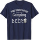 Funny Camping Do You Know What Rhymes With Camping Beer T-Shirt - T-Shirt | Navy