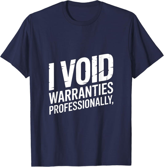 I Void Warranties Professionally Mechanic Humor T-Shirt - T-Shirt | Navy