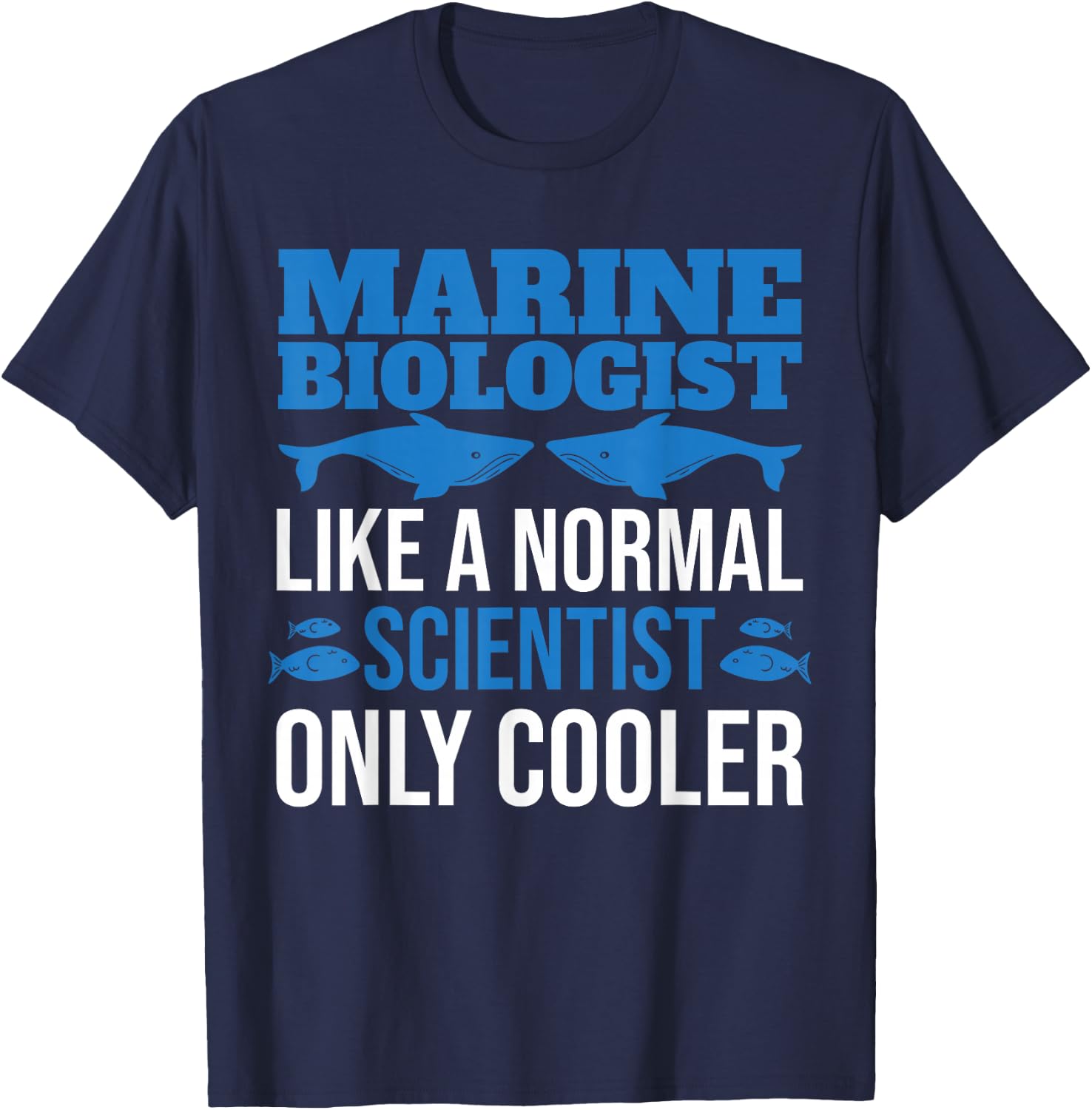 Like A Normal Scientist Only Cooler Future Marine Biologist T-Shirt - T-Shirt | Navy