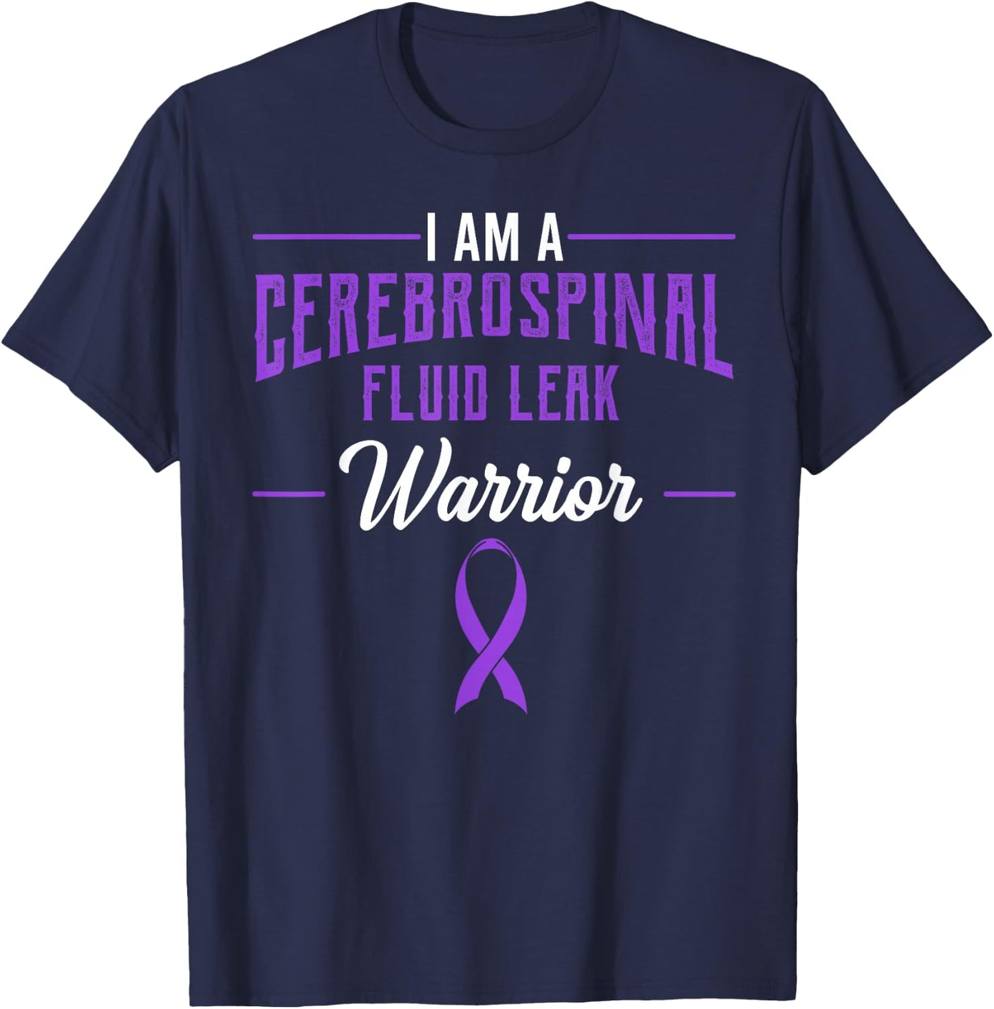 Cerebrospinal Fluid Leak Awareness Supporter CSFL Warrior T-Shirt - T-Shirt | Navy