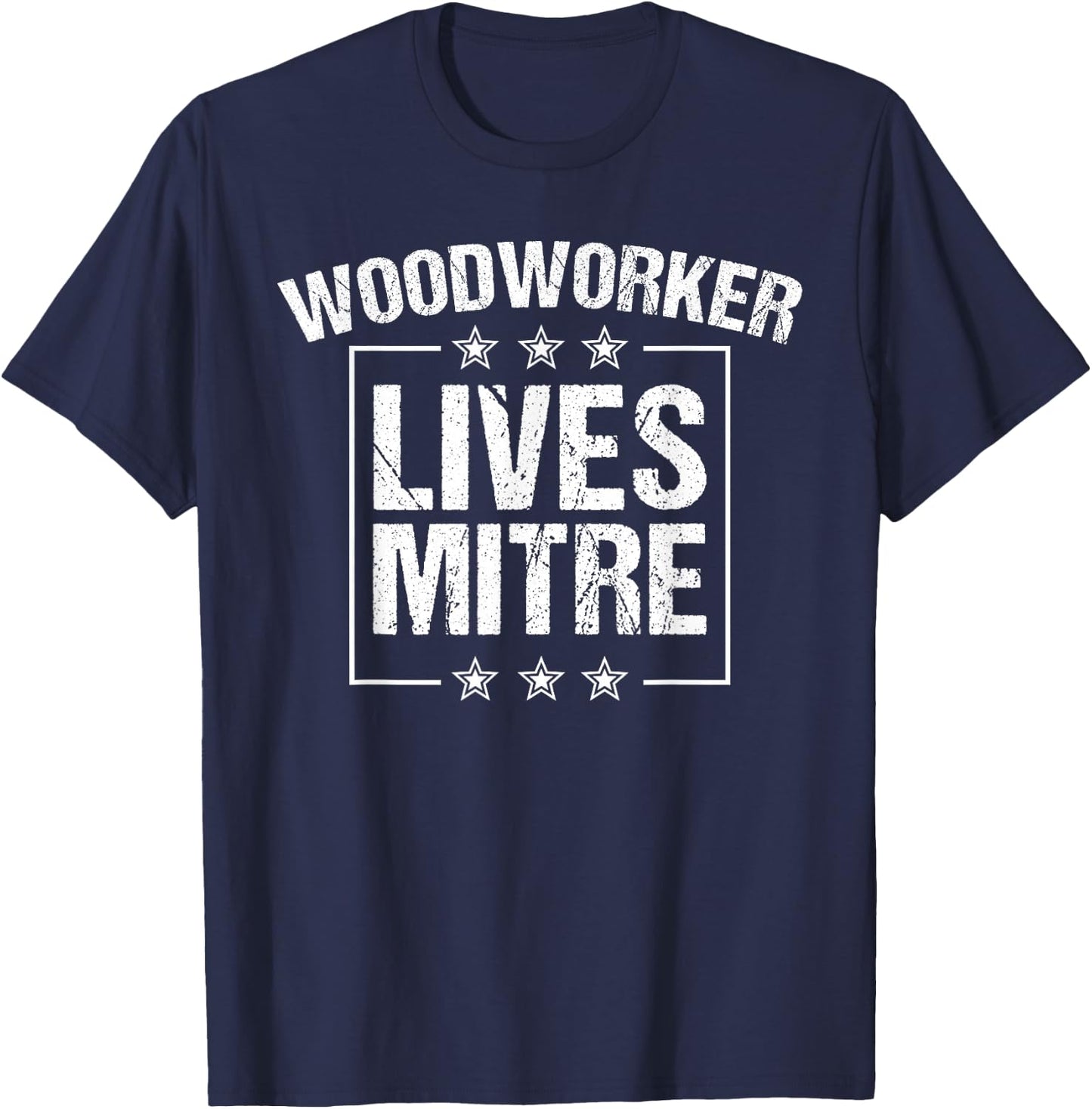 Funny Woodworker Lives Mitre Gift Cute Woodworking T-Shirt - T-Shirt | Navy