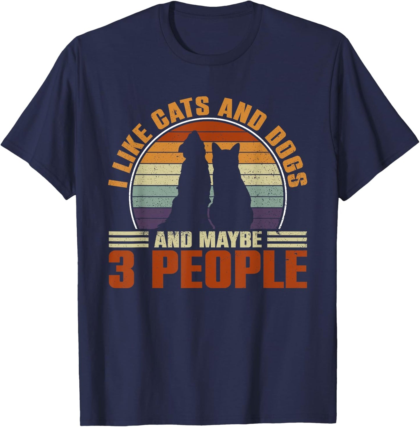 I like cats and dogs and maybe 3 people fun T-Shirt - T-Shirt | Navy