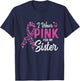 I wear Pink for my Sister Support Breast Cancer Ribbon T-Shirt - T-Shirt | Navy