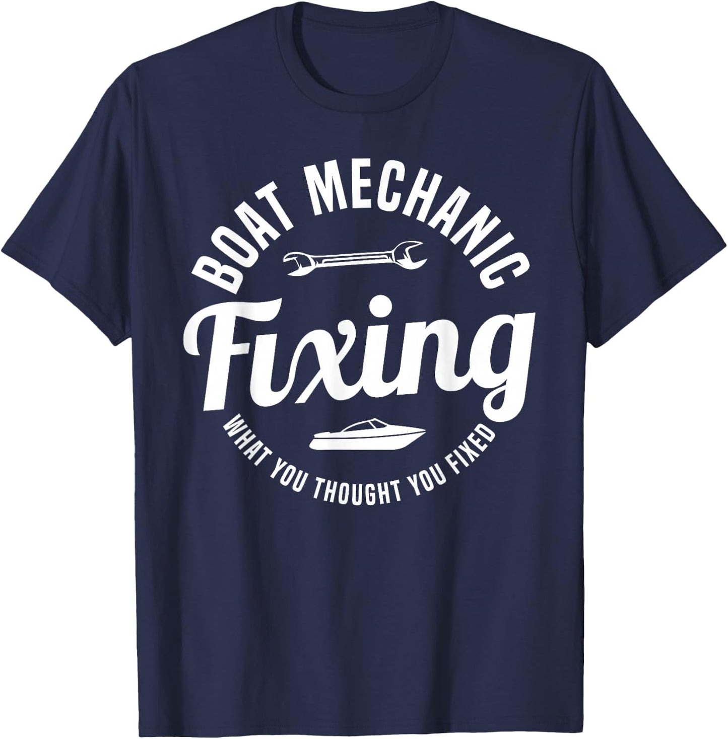 Boat Mechanic Fixing Motor Boats T-Shirt - T-Shirt | Navy