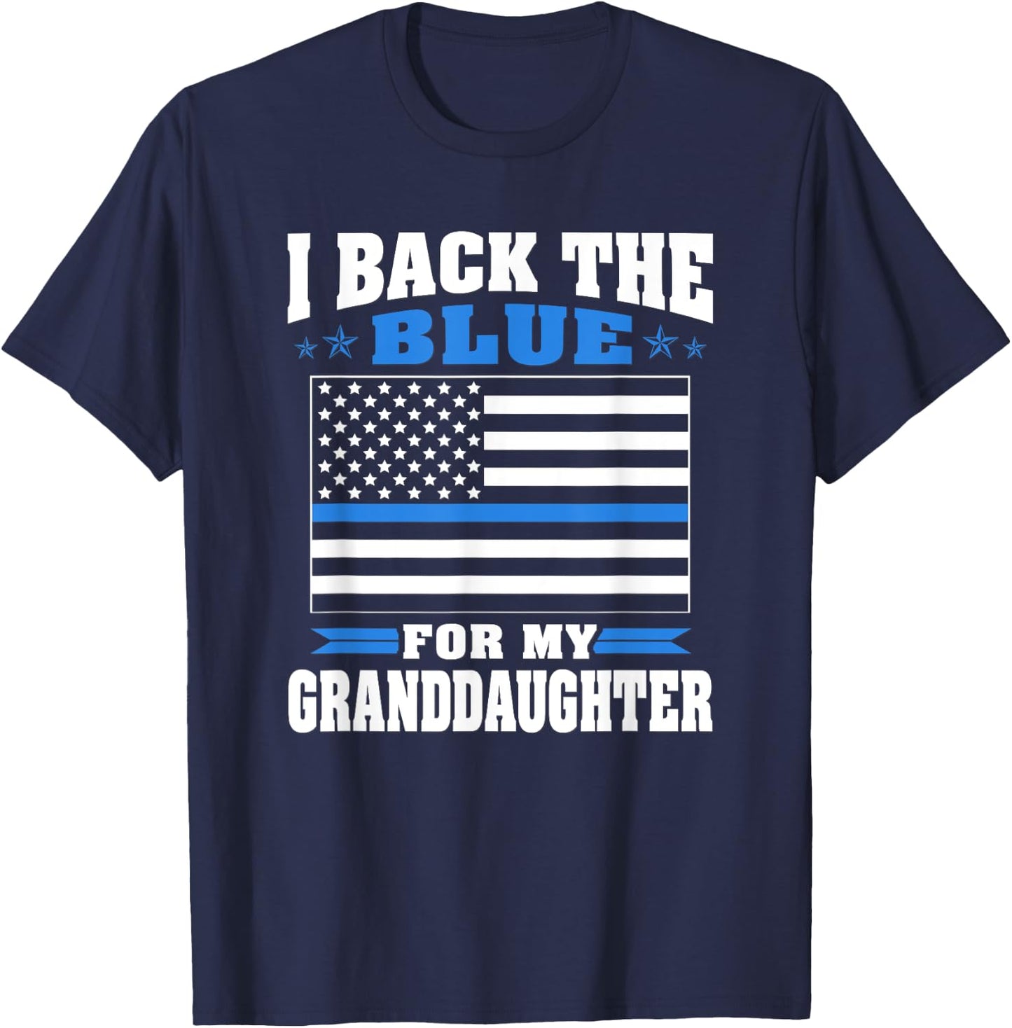 I Back The Blue For My Granddaughter - Police Grandparents T-Shirt - T-Shirt | Navy
