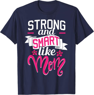 Strong And Smart Like Mom - Role Model Mother's Day Funny T-Shirt - T-Shirt | Navy