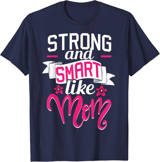 Strong And Smart Like Mom - Role Model Mother's Day Funny T-Shirt - T-Shirt | Navy
