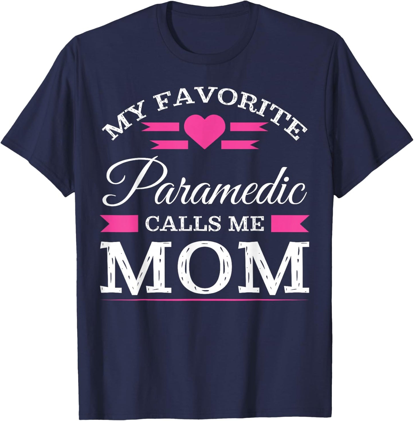 Paramedic Mom T Shirt Mothers Day Gift T-Shirt - T-Shirt | Navy