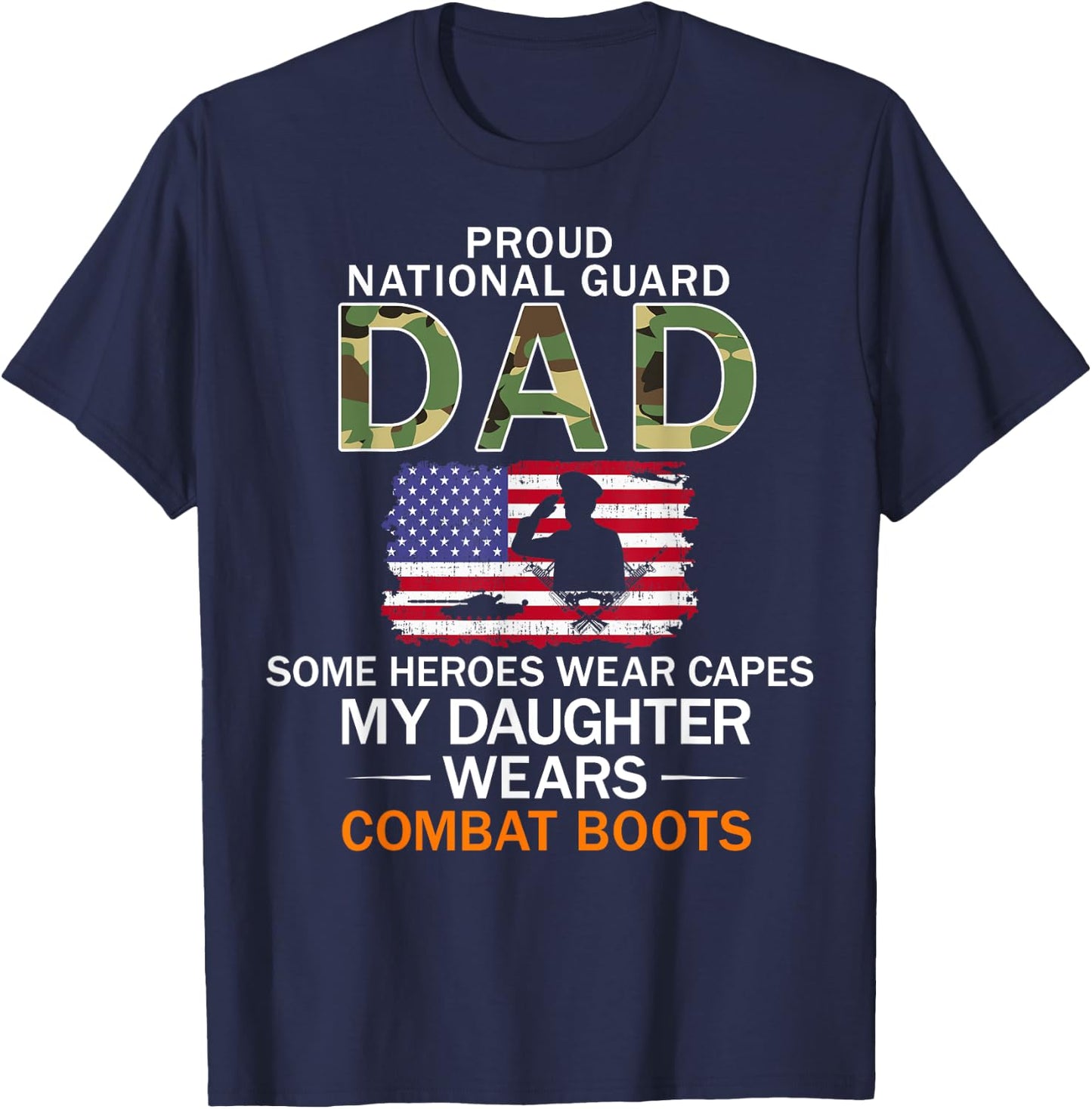 My Daughter Wears Combat Boots-Proud National Guard Dad Army T-Shirt - T-Shirt | Navy