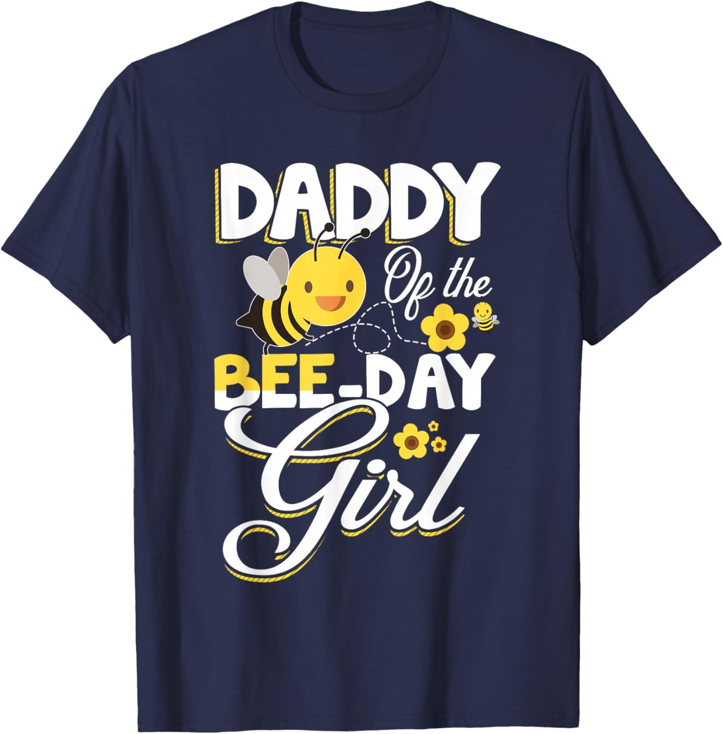 Daddy of The Bee Day Girl Bee Birthday Party Theme T-Shirt - T-Shirt | Navy
