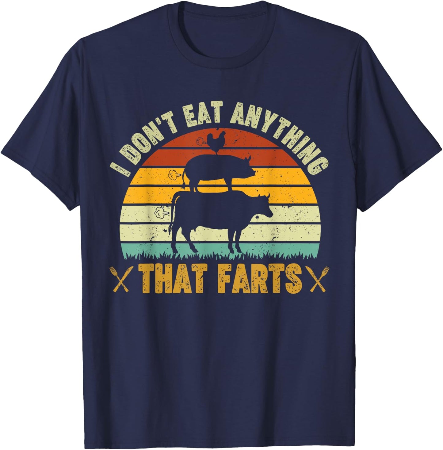 I don't eat anything that farts World Vegetarian Day T-Shirt - T-Shirt | Navy
