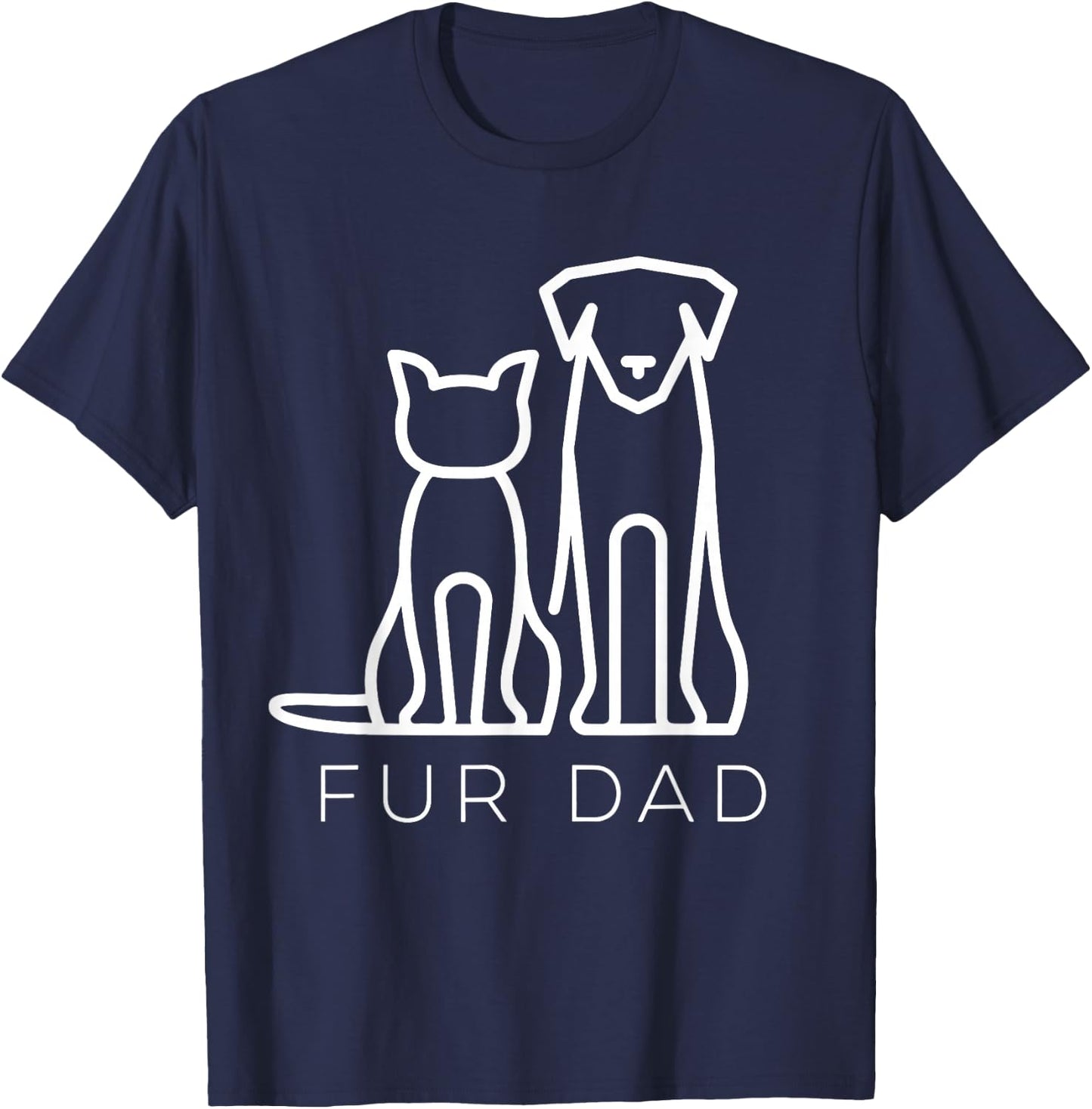 Fur Dad Pet Lover Cat Dog Dad Husband Funny Fathers Day Wife T-Shirt - T-Shirt | Navy