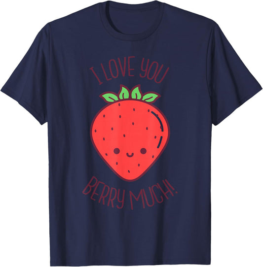 I Love You Berry Much Kawaii Strawberry Valentines Day Pun T-Shirt - T-Shirt | Navy