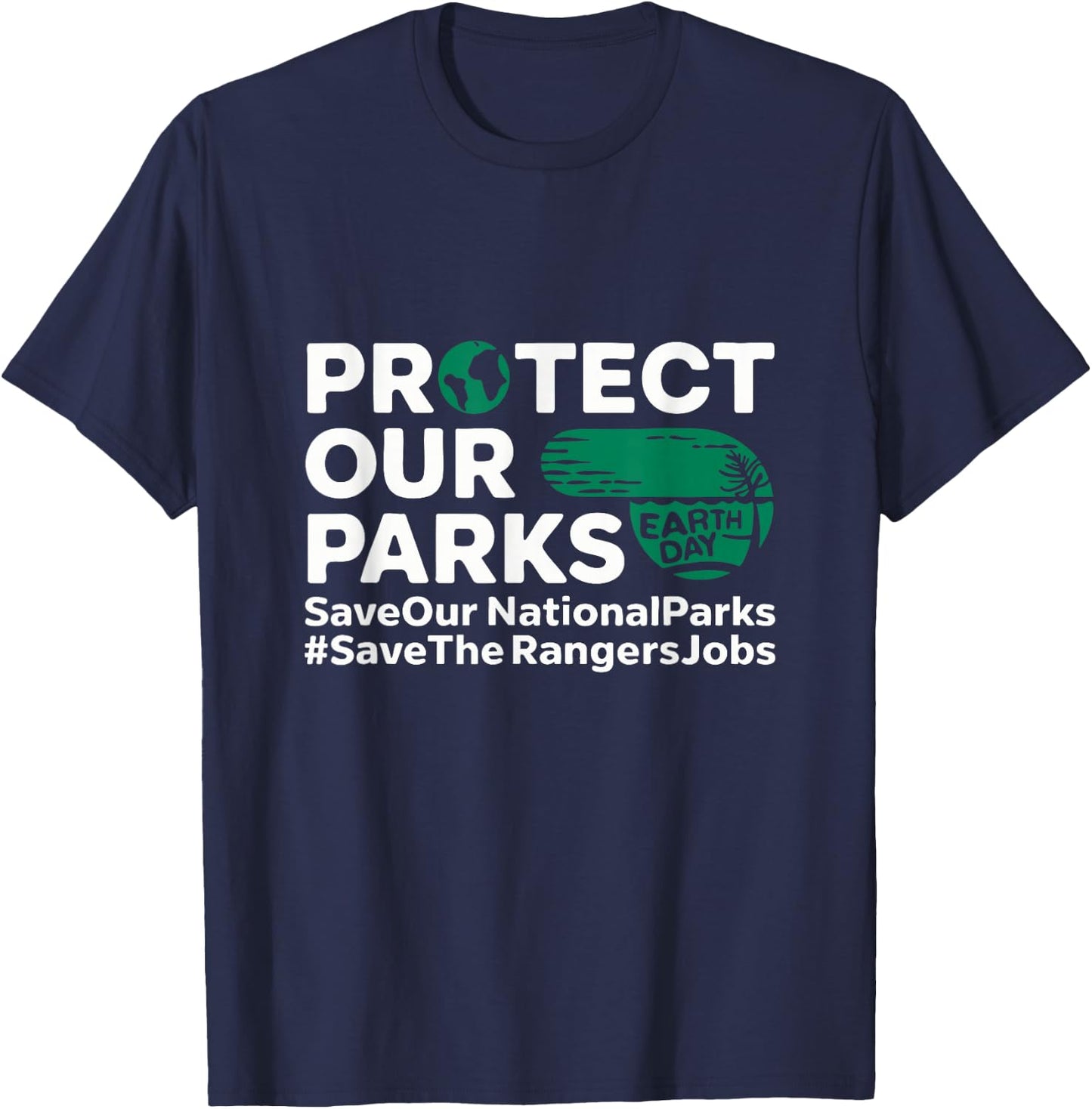 Protect Our Parks Save Our National Parks Earth Day T-Shirt - T-Shirt | Navy