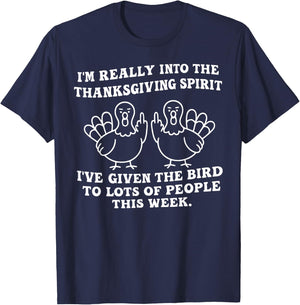 I'm Really Getting Into The Thanksgiving Spirit I've Given T-Shirt - T-Shirt | Navy