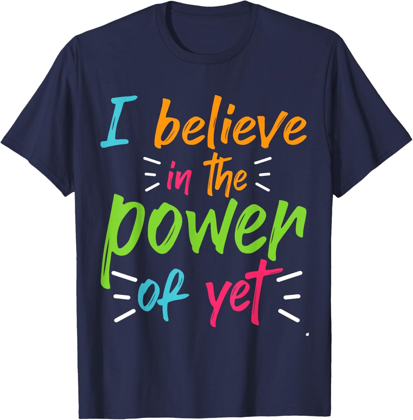 Growth Mindset Proud Boss Cute I Believe In The Power Of Yet T-Shirt - T-Shirt | Navy