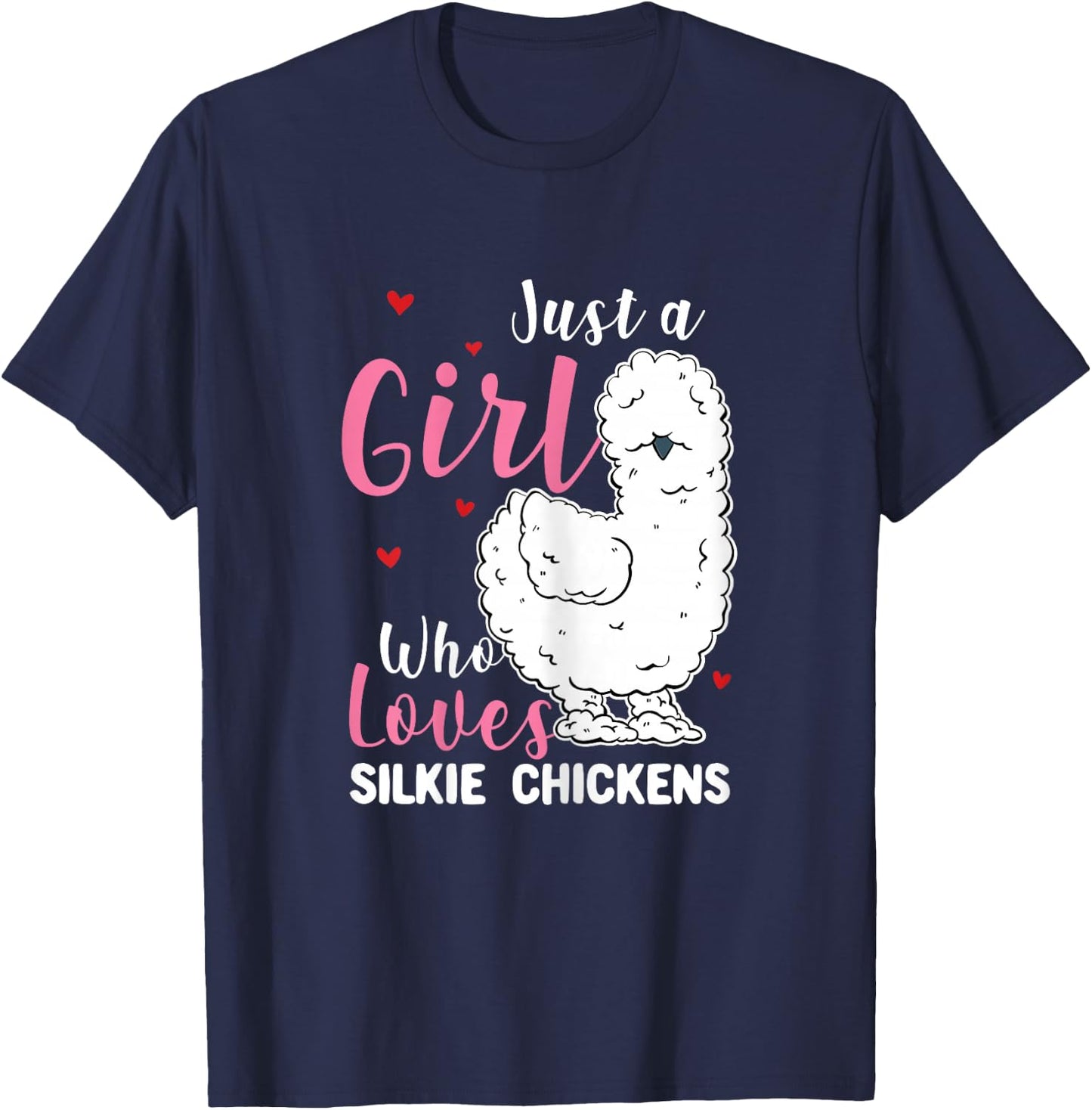 Silkie Chicken - Girl Who Loves Silkie Chickens T-Shirt - T-Shirt | Navy