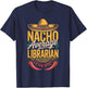 Nacho Average Librarian Extra Spicy T-Shirt - T-Shirt | Navy
