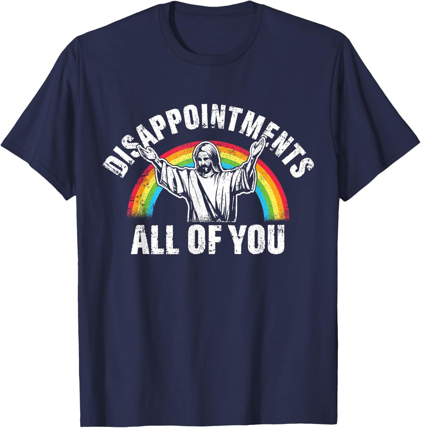 Disappointments All of You Jesus Christian T-Shirt - T-Shirt | Navy