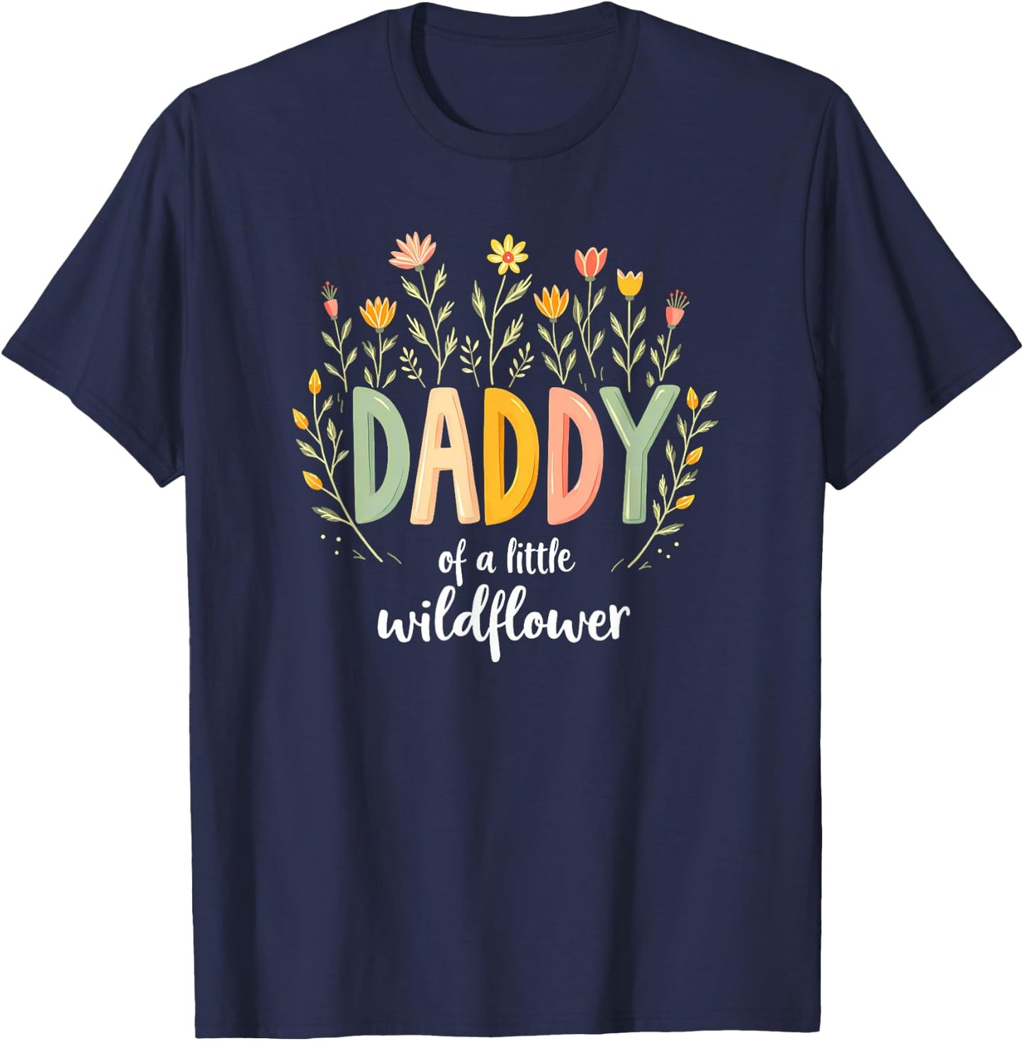 Floral Daddy Of Little Wildflower Birthday Girl T-Shirt - T-Shirt | Navy