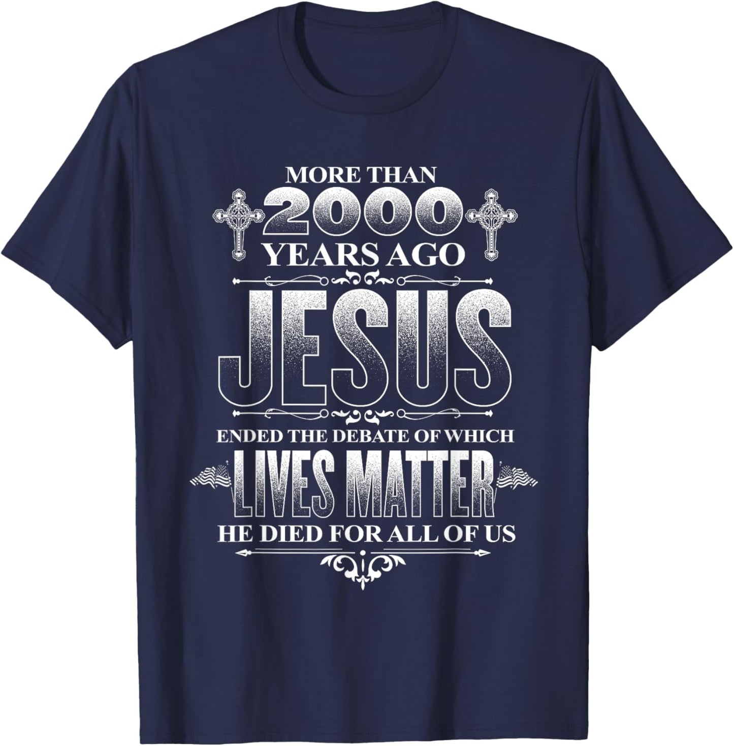 Jesus died for all of us, ending which lives matter Christ T-Shirt - T-Shirt | Navy
