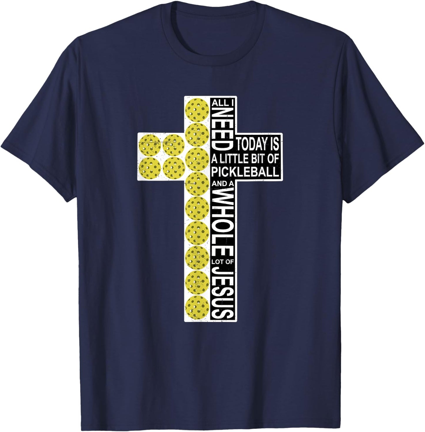 All I Need Is Pickleball Jesus Distressed Christian Cross T-Shirt - T-Shirt | Navy