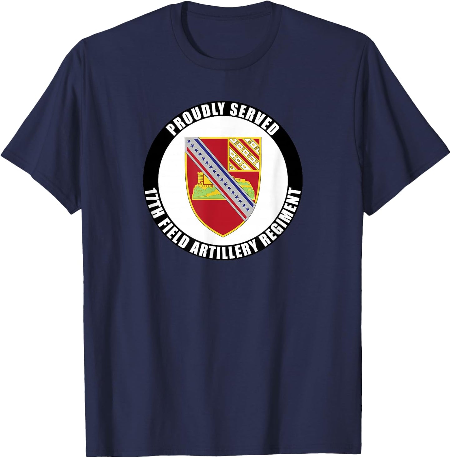 Proudly Served 17th Field Artillery Regiment Military Army T-Shirt - T-Shirt | Navy