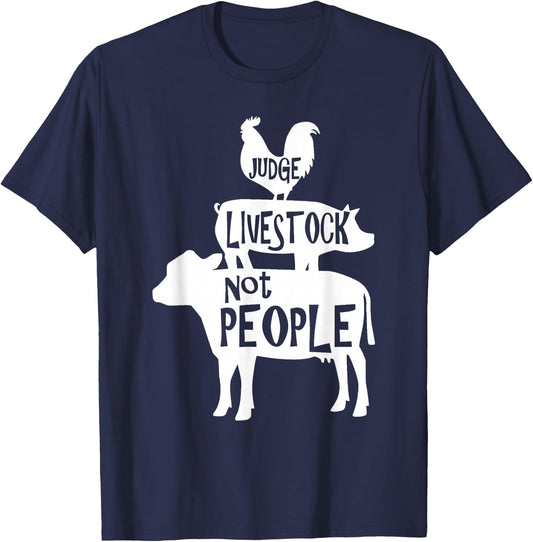 County Fair Designs Judge Livestock Not People Chicken Pig Beef - Black - Men's Small - Short Sleeve - Classic Fit - Cotton 65% Polyester 35% T-Shirt - T-Shirt | Navy
