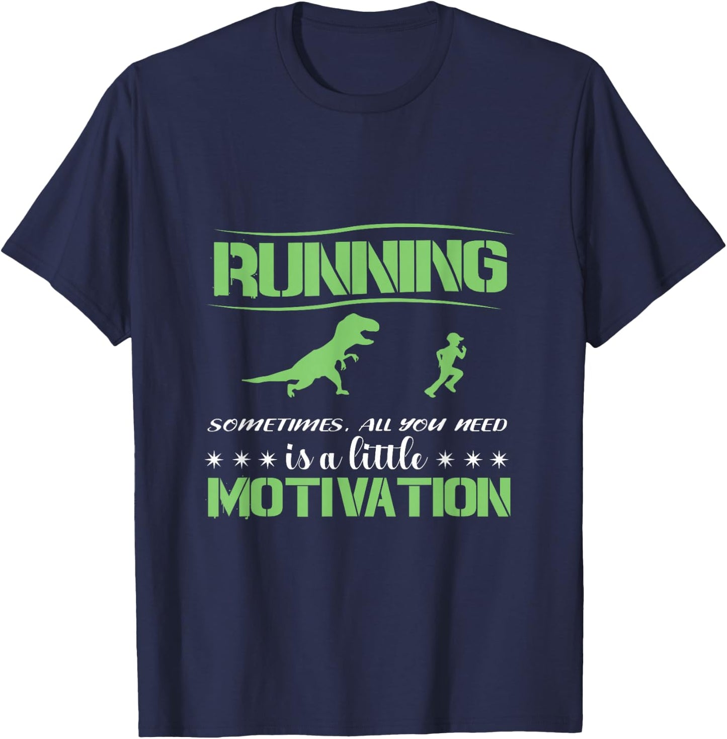 Running Sometimes We All Need A Little Motivation T-Rex T-Shirt - T-Shirt | Navy