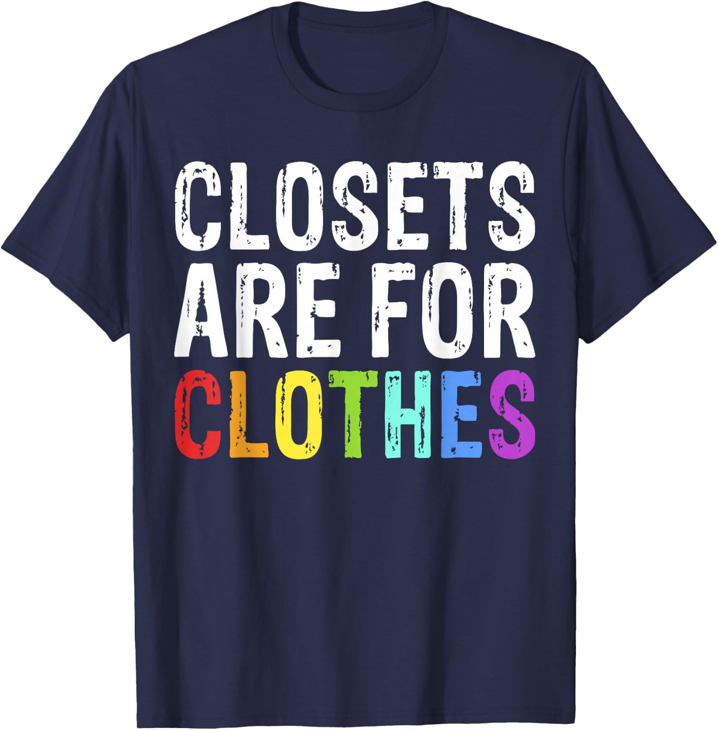 Closets Are For Clothes Shirt For LGBT Pride T-Shirt - T-Shirt | Navy